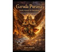 Garuda Purana: Death, Karma & Liberation: 1 (The Liberation Series)