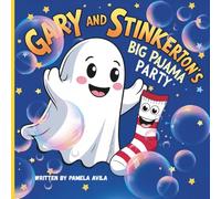 Gary and Stinkerton's Big Pajama Party: One ghost. One sock. One unforgettable pajama party! (Gary the Not-So-Scary Ghost)