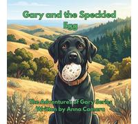 Gary and the Speckled Egg (The Adventures of Gary)