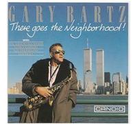 Gary Bartz - There Goes The Neighborhood