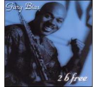 Gary Bias - 2 B Free