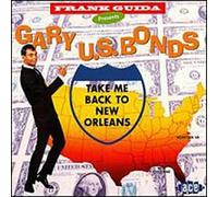 Gary Bonds - Take Me Back to New Orleans