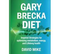 Gary Brecka Diet: Inspired Strategies for Optimizing Metabolism, Energy, and Lifelong Health