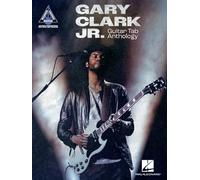 Gary Clark Jr. Guitar Tab Anthology: Note-for-note Guitar Transcriptions in Notes and Tab With Lyrics
