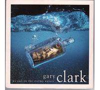 GARY CLARK - WE SAIL ON THE STORMY WATERS 7 INCH (7" VINYL 45) UK CIRCA 1993