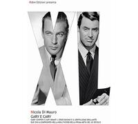 Gary e Cary. Gary Cooper e Cary Grant. L'eroe buono e il gentiluomo brillante (Robin&sons)