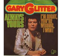 Gary Glitter - Always Yours / I'm Right, You're Wrong, I Win! - Bell Records - 2008 255