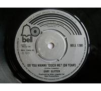 Gary Glitter - GARY GLITTER Do You Wanna Touch Me? (Oh Yeah!) 7" 45