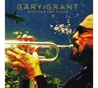 Gary Grant - Don't Hold Your Breath