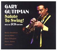 Gary Guthman - Gary Guthman: Salute To Swing! [2CD]