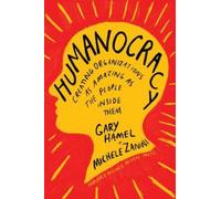 Gary Hamel Michele Zanini Humanocracy (Tapa dura)