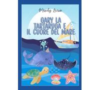 Gary la tartaruga e il cuore del mare