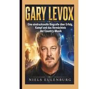 Gary LeVox: Eine eindrucksvolle Biografie über Erfolg, Kampf und das Vermächtnis der Country-Musik
