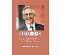 GARY LINEKER: From Football Fields to Podcast Charts: A Legendary Journey