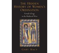Gary Macy The Hidden History of Women's Ordination (Tapa blanda)