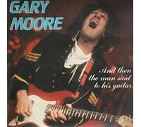 Gary Moore - And then the man said to his guitar (F, 1988)