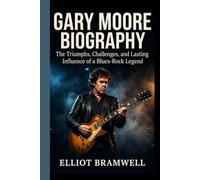 GARY MOORE BIOGRAPHY: The Triumphs, Challenges, and Lasting Influence of a Blues-Rock Legend
