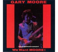GARY MOORE - We Want Moore