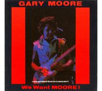 Gary Moore - We want Moore!