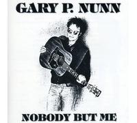 Gary P Nunn - Nobody But Me