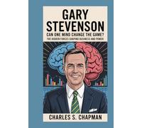 Gary Stevenson: Can One Mind Change the Game?: The Hidden Forces Shaping Business and Power