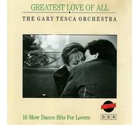 Gary Tesca Orchestra - Greatest love of all-16 slow dance hits for lovers