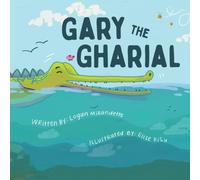 Gary the Gharial: A Fun Animal Story About Courage, Big Dreams, and Never Giving Up | A Kids Adventure Book Ages 3-8 (Atypical Animals Series)
