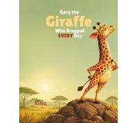 Gary the Giraffe Who Bragged EVERY Day.: Gary the Giraffe Who Bragged Every Day: A Children's Picture Book About Kindness, Friendship, and Learning to Listen (Rhyming story book)