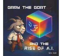 Gary the Goat and the Rise of A.I.