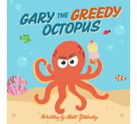 Gary the Greedy Octopus