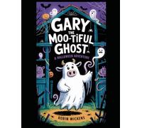 Gary the Moo-tiful Ghost: A Halloween Adventure (Silly Stories)
