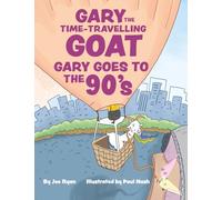 Gary the Time-Travelling Goat: Gary Goes to the 90's