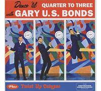 Gary U.S Bonds - Dance `Til Quarter To Three + Twist Up Calypsso