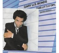 GARY U.S BONDS - GARY U.S BONDS - THIS LITTLE GIRL 7in (30957)