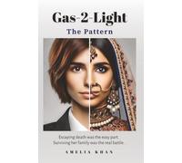 Gas-2-Light: The Pattern: Escaping death was the easy part. Surviving her family was the real battle.