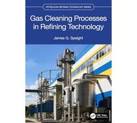 Gas Cleaning Processes in Refining Technology (Petroleum Refining Technology Series)