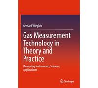 Gas Measurement Technology in Theory and Practice: Measuring Instruments, Sensors, Applications