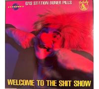 Gas Station Boner Pills – Welcome To The Shit Show – Vinilo