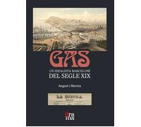 Gas. Un idealista barceloní del segle XIX | August Puncernau, Marina Catarina