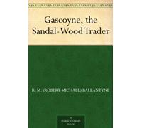 Gascoyne, the Sandal-Wood Trader
