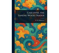 Gascoyne, the Sandal-Wood Trader
