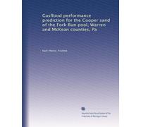 Gasflood performance prediction for the Cooper sand of the Fork Run pool, Warren and McKean counties, Pa