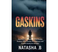 GASKINS: True Story of America's Most Prolific Predator Who Hunted the Highways and Evaded Justice for Decades