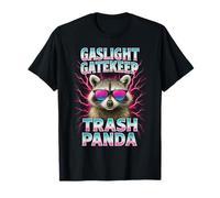 Gaslight Gatekeep - Panda de Basura con energía de Personaje Principal Camiseta