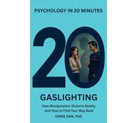 Gaslighting: How Manipulation Distorts Reality and How to Find Your Way Back (Psychology in 20 Minutes)