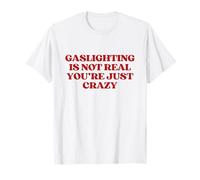 Gaslighting Is Not Real You'Re Just Crazy Y2K Aesthetic Camiseta