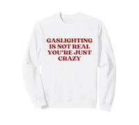 Gaslighting Is Not Real You'Re Just Crazy Y2K Aesthetic Sudadera