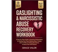 Gaslighting & Narcissistic Abuse Recovery Workbook: A Step-by-Step Guide to Spotting Manipulation & Healing from Toxic Relationships, Coping with C-PTSD, & Setting Boundaries to Boost Your Self-Esteem