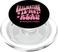 Gaslighting no es real, solo estás loco PopSockets PopGrip para MagSafe