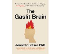 El cerebro manipulado – Protege tu cerebro de acoso, gaslighting y complicidad institucional
